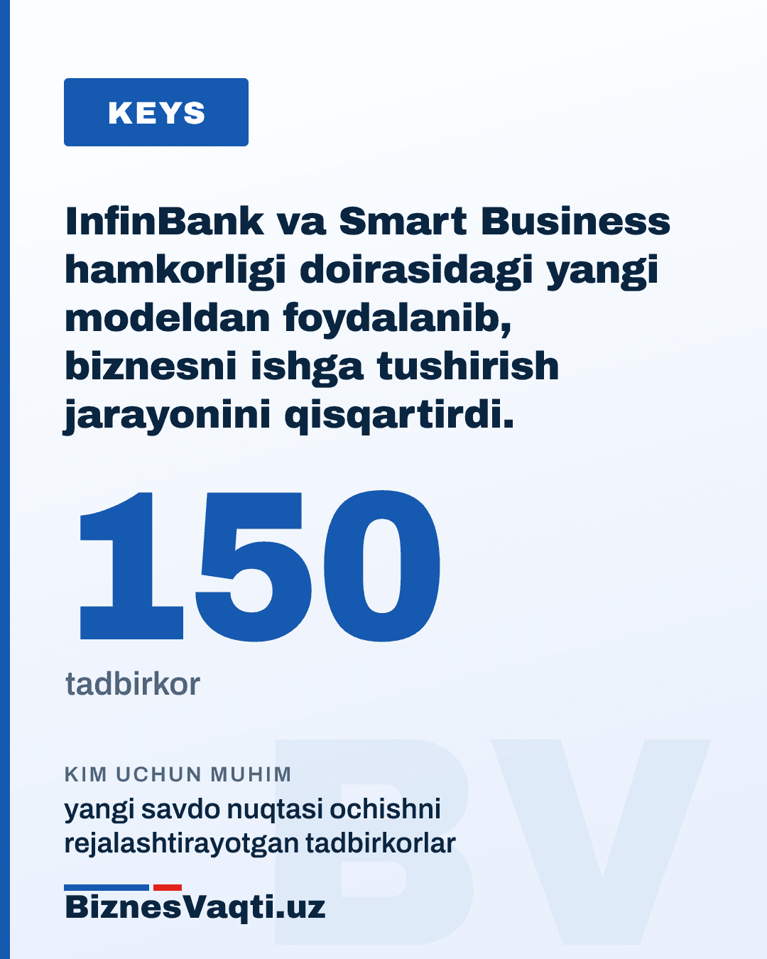 150 tadbirkor — InfinBank va Smart Business hamkorligi doirasidagi yangi modeldan foydalanib, biznesni ishga tushirish jarayonini qisqartirdi.